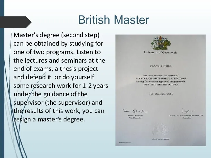 Master's degree (second step) can be obtained by studying for one