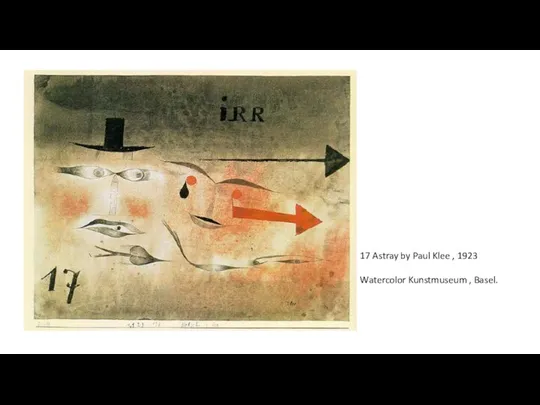 17 Astray by Paul Klee , 1923 Watercolor Kunstmuseum , Basel.