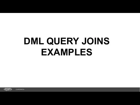 1 DML QUERY JOINS EXAMPLES CONFIDENTIAL