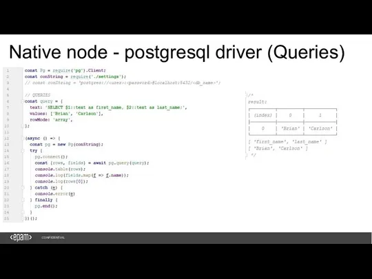 1 CONFIDENTIAL Native node - postgresql driver (Queries)