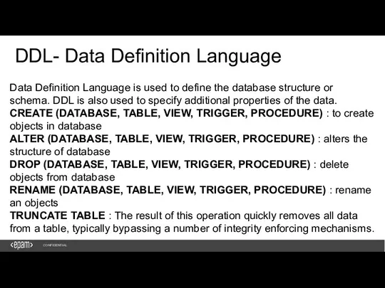 1 DDL- Data Definition Language CONFIDENTIAL Data Definition Language is used