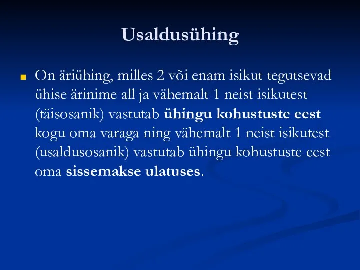 Usaldusühing On äriühing, milles 2 või enam isikut tegutsevad ühise ärinime