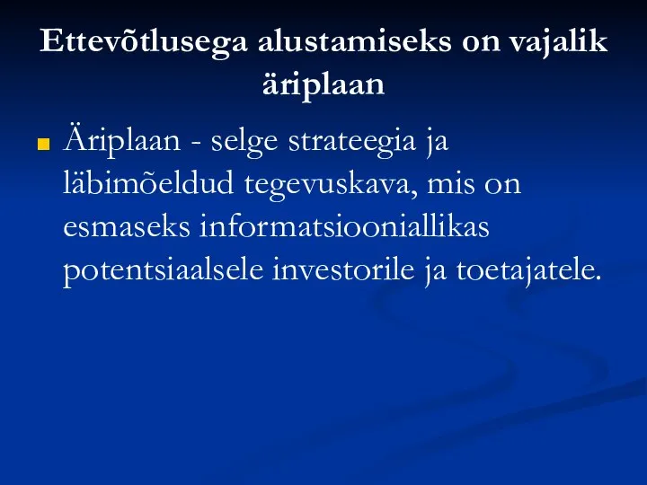 Ettevõtlusega alustamiseks on vajalik äriplaan Äriplaan - selge strateegia ja läbimõeldud