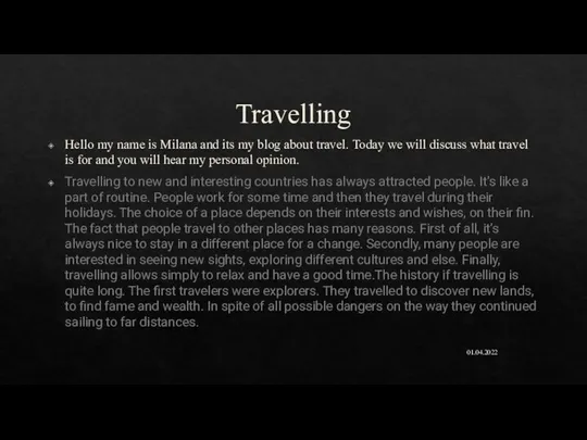 Travelling Hello my name is Milana and its my blog about