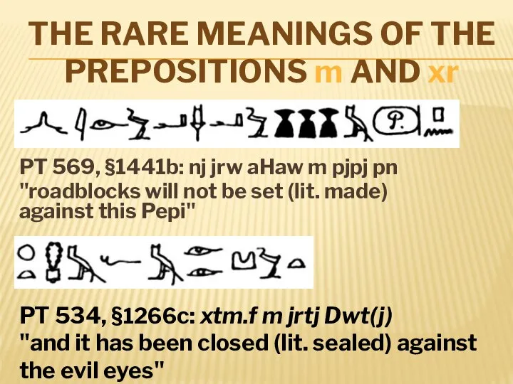 THE RARE MEANINGS OF THE PREPOSITIONS m AND xr PT 569,