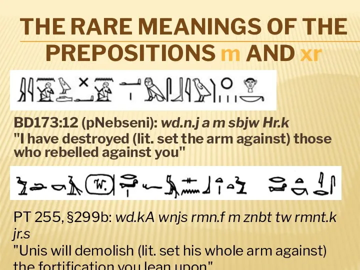 THE RARE MEANINGS OF THE PREPOSITIONS m AND xr BD173:12 (pNebseni):