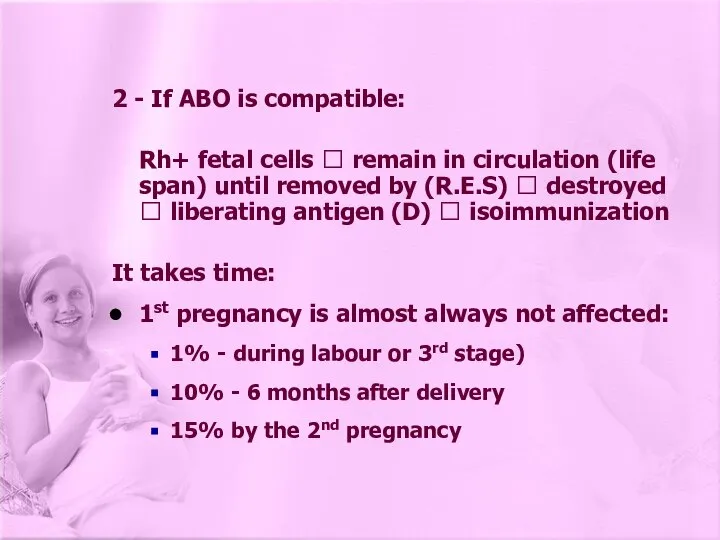 2 - If ABO is compatible: Rh+ fetal cells ? remain