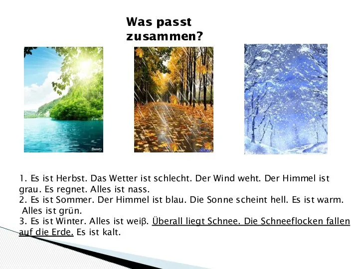 Was passt zusammen? 1. Es ist Herbst. Das Wetter ist schlecht.