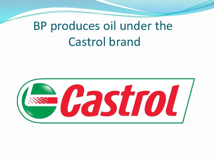 BP produces oil under the Castrol brand