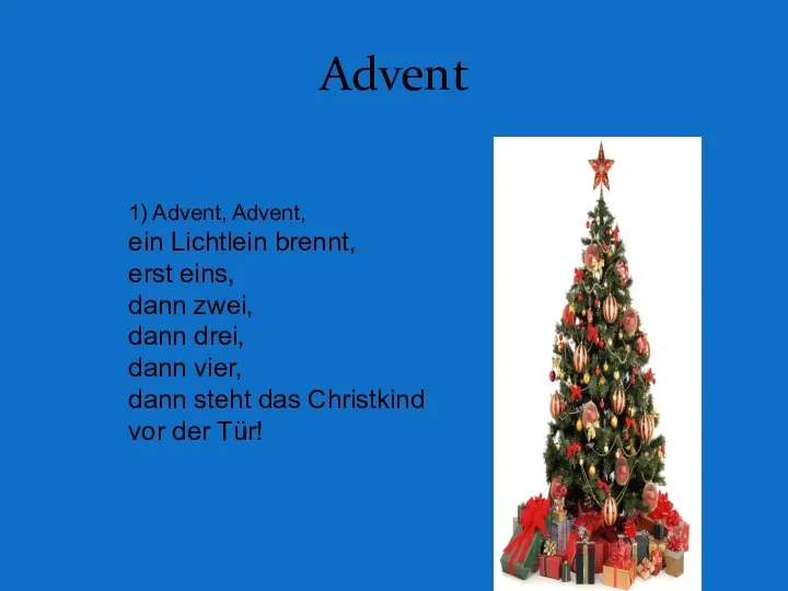 Advent 1) Advent, Advent, ein Lichtlein brennt, erst eins, dann zwei,