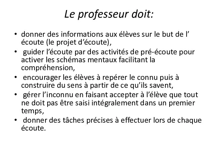 Le professeur doit: donner des informations aux élèves sur le but