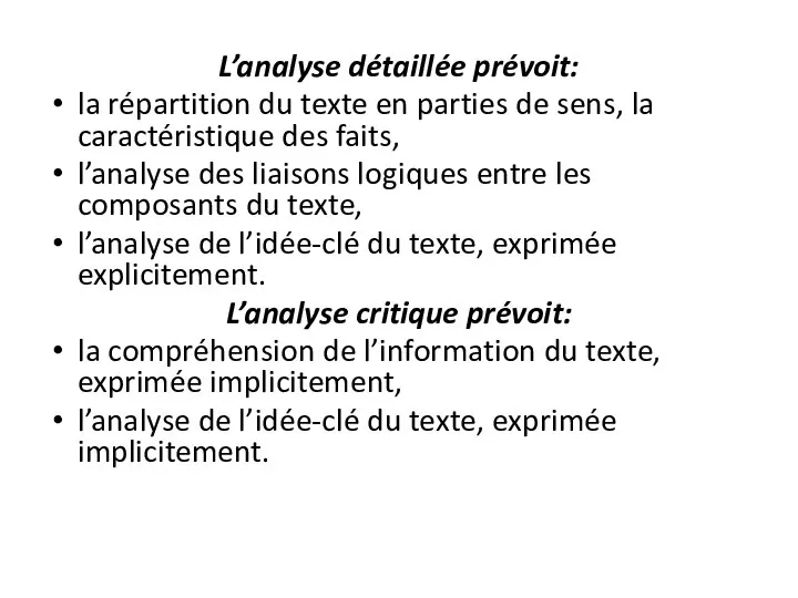 L’analyse détaillée prévoit: la répartition du texte en parties de sens,