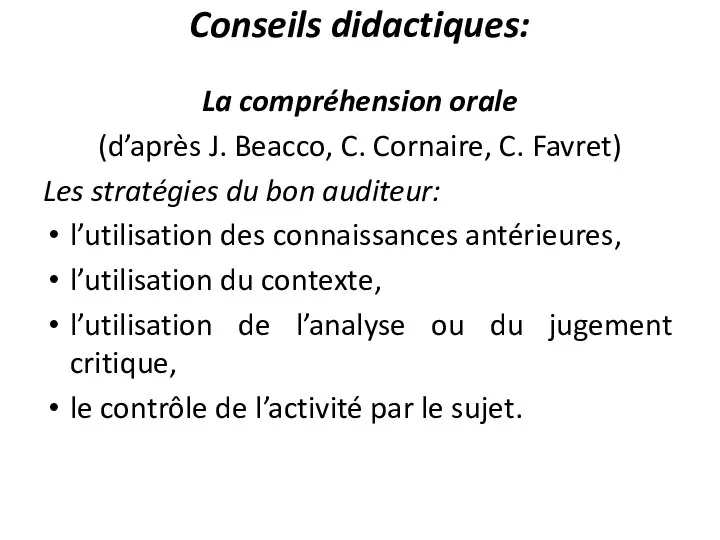 Conseils didactiques: La compréhension orale (d’après J. Beacco, C. Cornaire, C.