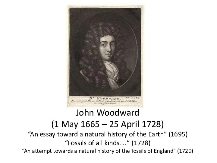 John Woodward (1 May 1665 – 25 April 1728) “An essay