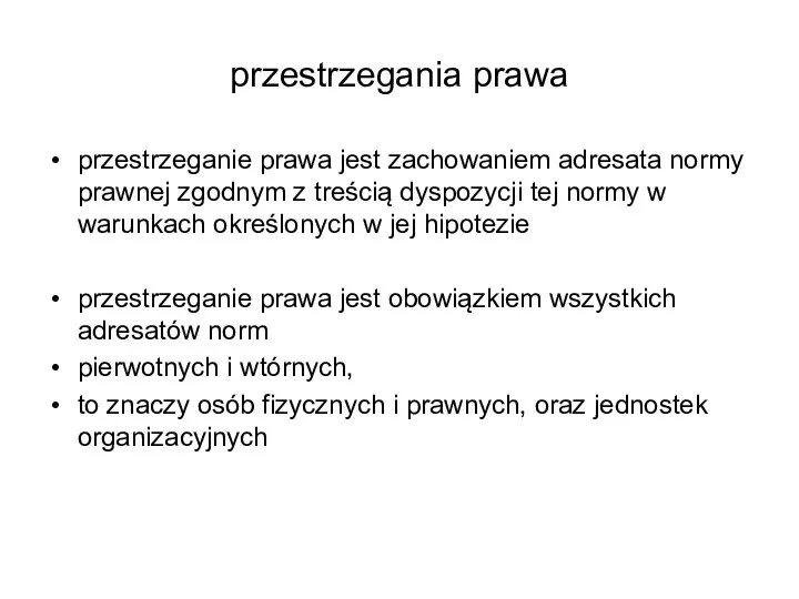 przestrzegania prawa przestrzeganie prawa jest zachowaniem adresata normy prawnej zgodnym z