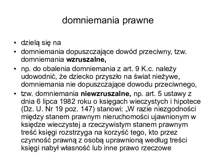 domniemania prawne dzielą się na domniemania dopuszczające dowód przeciwny, tzw. domniemania