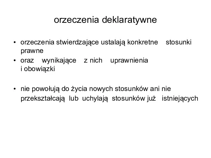 orzeczenia deklaratywne orzeczenia stwierdzające ustalają konkretne stosunki prawne oraz wynikające z