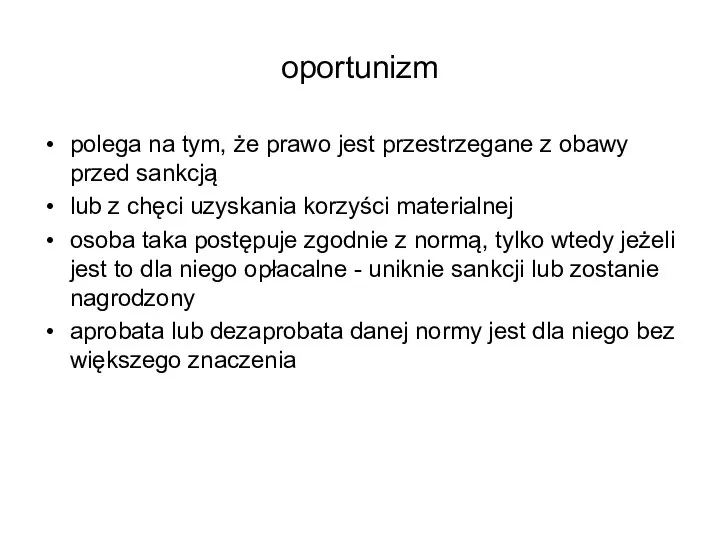 oportunizm polega na tym, że prawo jest przestrzegane z obawy przed