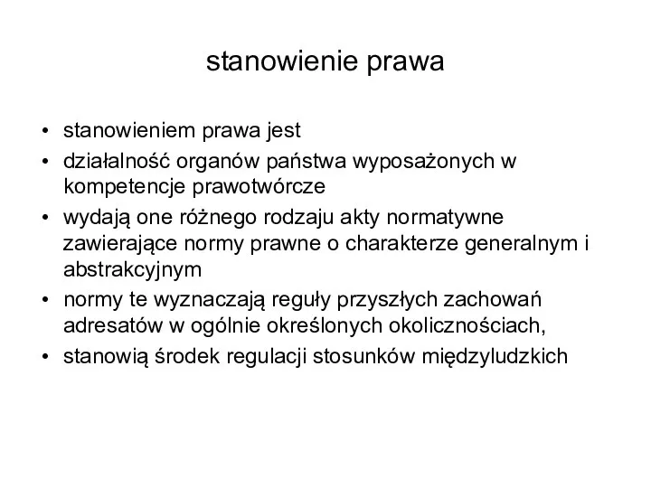 stanowienie prawa stanowieniem prawa jest działalność organów państwa wyposażonych w kompetencje