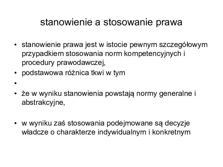 stanowienie a stosowanie prawa stanowienie prawa jest w istocie pewnym szczegółowym