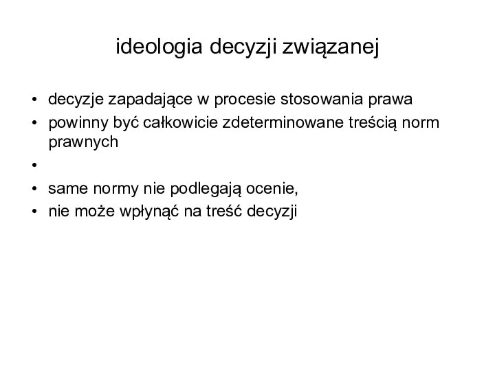 ideologia decyzji związanej decyzje zapadające w procesie stosowania prawa powinny być