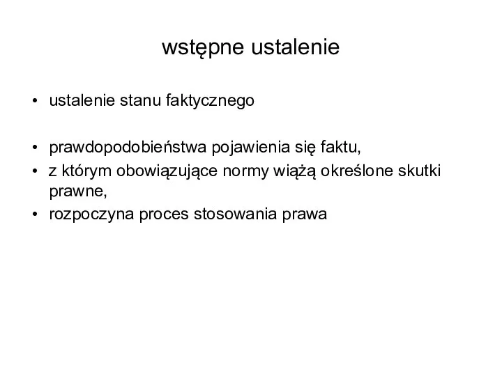 wstępne ustalenie ustalenie stanu faktycznego prawdopodobieństwa pojawienia się faktu, z którym