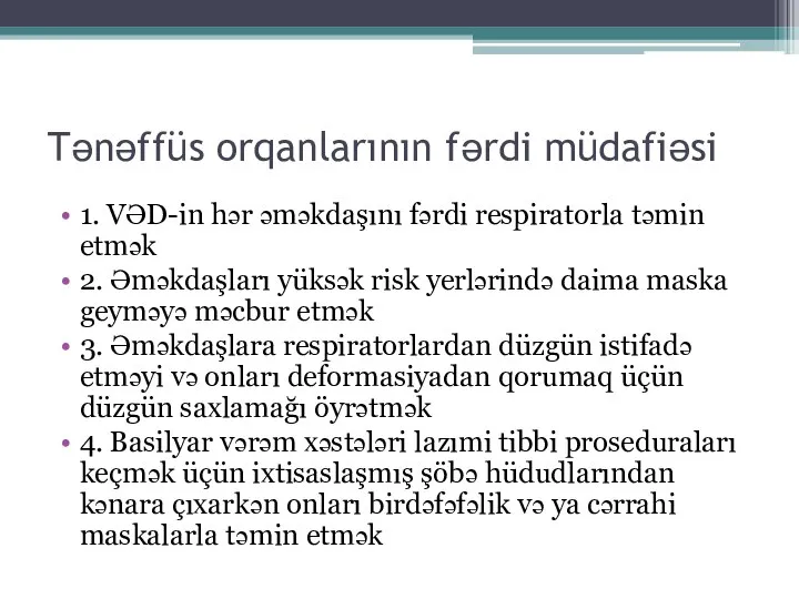 Tənəffüs orqanlarının fərdi müdafiəsi 1. VƏD-in hər əməkdaşını fərdi respiratorla təmin