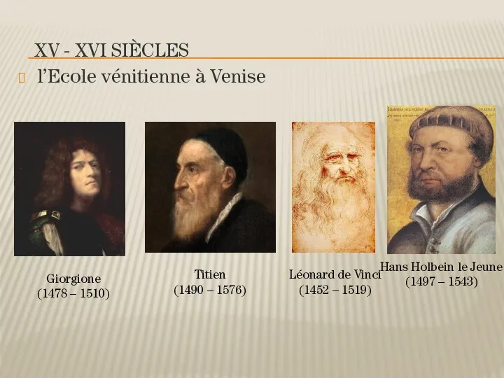 XV - XVI SIÈCLES l’Ecole vénitienne à Venise Giorgione (1478 –