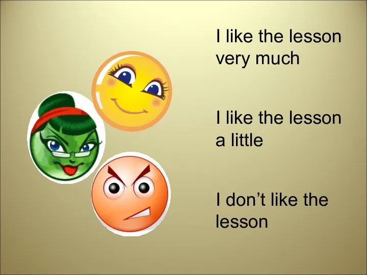 I like the lesson very much I like the lesson a