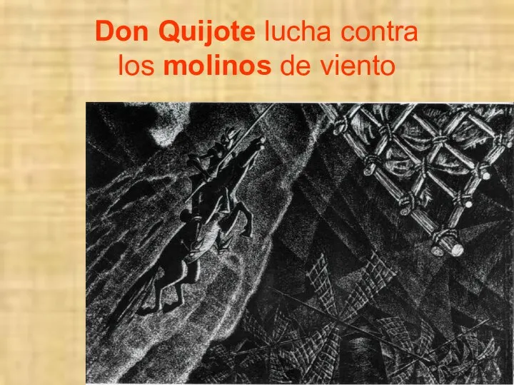 Don Quijote lucha contra los molinos de viento