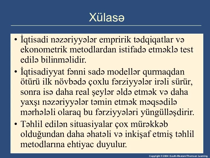 Xülasə İqtisadi nəzəriyyələr empririk tədqiqatlar və ekonometrik metodlardan istifadə etməklə test