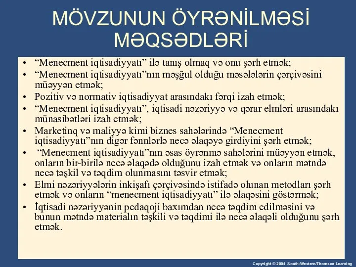 MÖVZUNUN ÖYRƏNİLMƏSİ MƏQSƏDLƏRİ “Menecment iqtisadiyyatı” ilə tanış olmaq və onu şərh