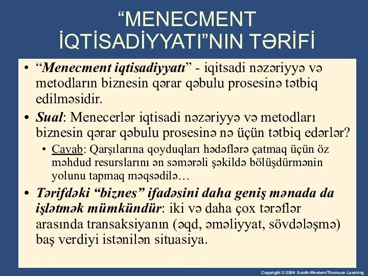 “MENECMENT İQTİSADİYYATI”NIN TƏRİFİ “Menecment iqtisadiyyatı” - iqitsadi nəzəriyyə və metodların biznesin