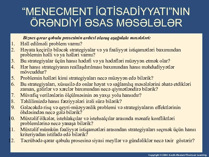 “MENECMENT İQTİSADİYYATI”NIN ÖRƏNDİYİ ƏSAS MƏSƏLƏLƏR Biznes qərar qəbulu prosesinin ardıcıl olaraq