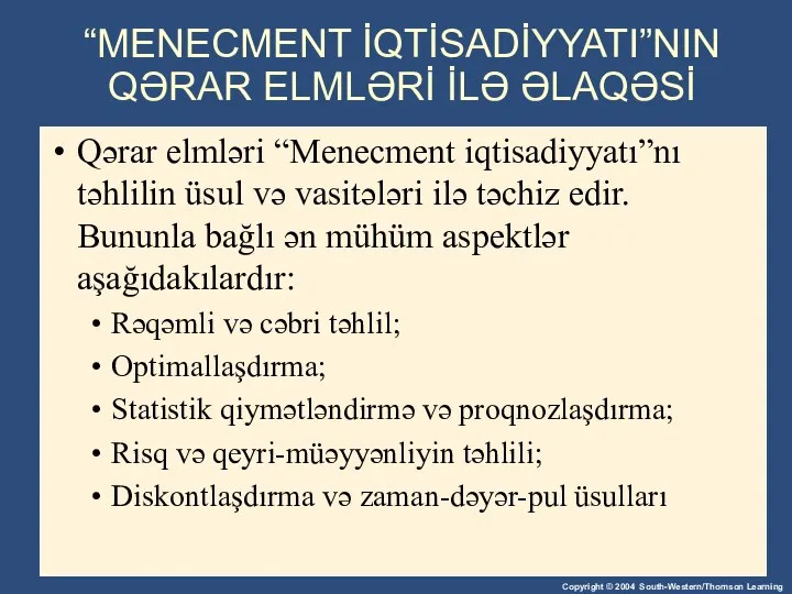 “MENECMENT İQTİSADİYYATI”NIN QƏRAR ELMLƏRİ İLƏ ƏLAQƏSİ Qərar elmləri “Menecment iqtisadiyyatı”nı təhlilin