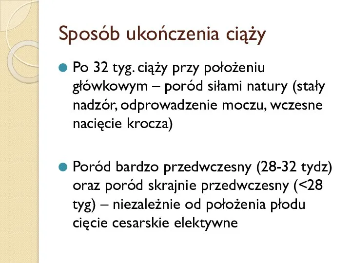 Sposób ukończenia ciąży Po 32 tyg. ciąży przy położeniu główkowym –