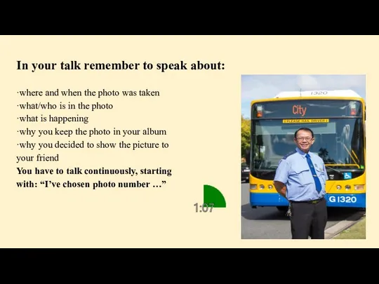 In your talk remember to speak about: ·where and when the