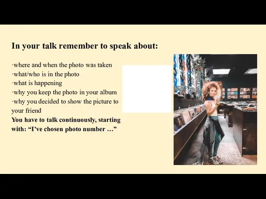In your talk remember to speak about: ·where and when the