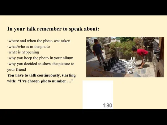 In your talk remember to speak about: ·where and when the