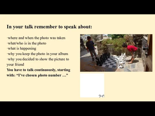 In your talk remember to speak about: ·where and when the