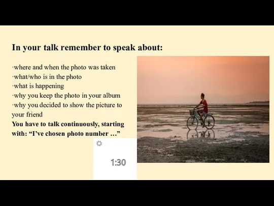 In your talk remember to speak about: ·where and when the