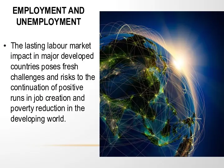 EMPLOYMENT AND UNEMPLOYMENT The lasting labour market impact in major developed