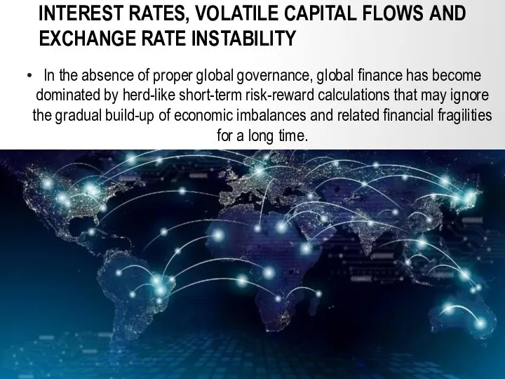 INTEREST RATES, VOLATILE CAPITAL FLOWS AND EXCHANGE RATE INSTABILITY In the