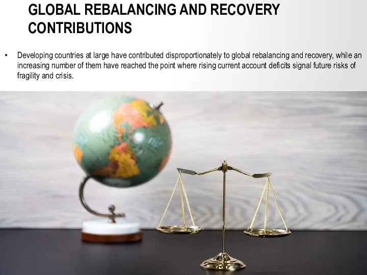 GLOBAL REBALANCING AND RECOVERY CONTRIBUTIONS Developing countries at large have contributed