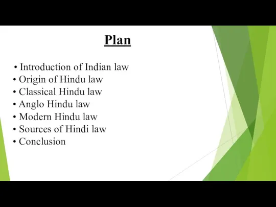 Plan • Introduction of Indian law • Origin of Hindu law