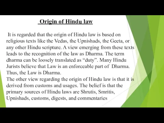 Origin of Hindu law It is regarded that the origin of