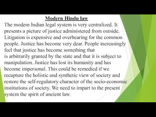Modern Hindu law The modem Indian legal system is very centralized.