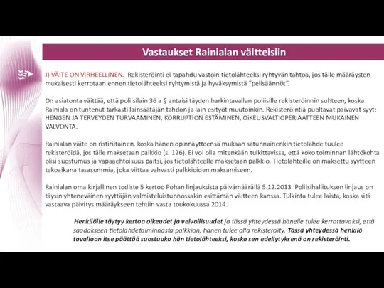 Vastaukset Rainialan väitteisiin J) VÄITE ON VIRHEELLINEN. Rekisteröinti ei tapahdu vastoin