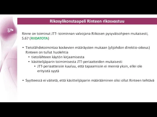 Rikosylikonstaapeli Rinteen rikosvastuu Rinne on toiminut JTT- toiminnan valvojana Riikosen pysyväisohjeen