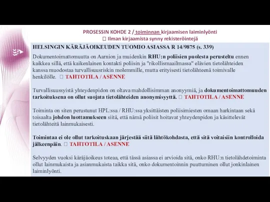 PROSESSIN KOHDE 2 / toiminnan kirjaamisen laiminlyönti ? Ilman kirjaamista synny